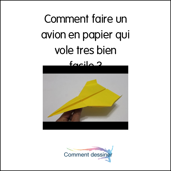 Comment faire un avion en papier qui vole très bien facile